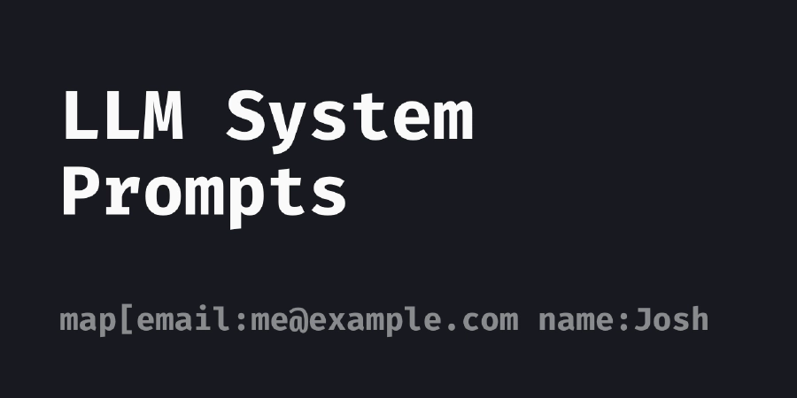 LLM System Prompts | 📝 Josh's Notes